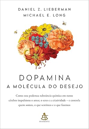 Capa do livro "Dopamina: A Molécula do Desejo", explorando a neurociência da motivação, recompensa e seus impactos na saúde e comportamento.